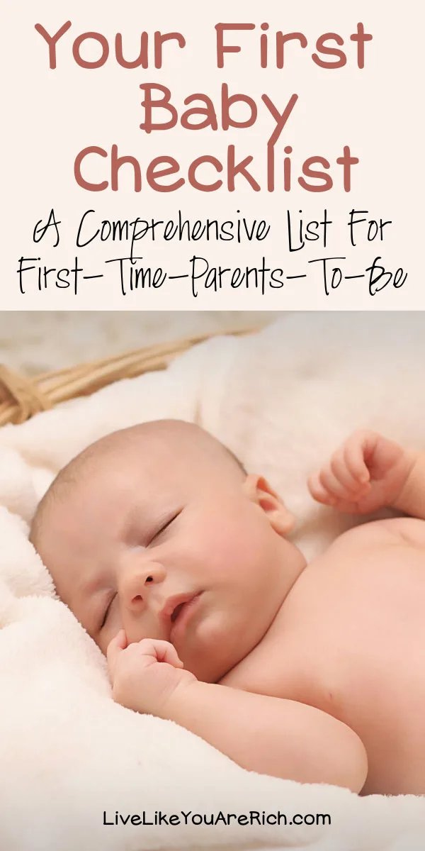 Your First Baby Checklist - A Comprehensive List for First-Time-Parents-To-Be. #livelikeyouarerich #baby #checklist #pregnant #pregnancy