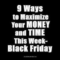 9 Easy Ways to Maximize Your Money and TIME This Week-Black Friday