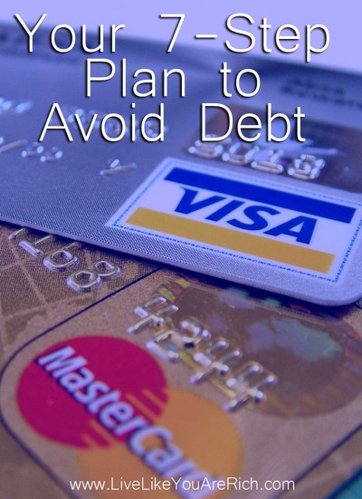 Avoid Debt. How to Avoid Debt. It is not how much you make, it is how much you keep. Here are 7 step plan to avoid debt. #getoutofdebt #debtfree