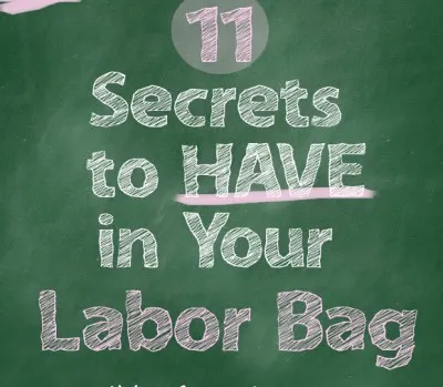 11 Secrets to Have in Your Labor Bag—For Women Only