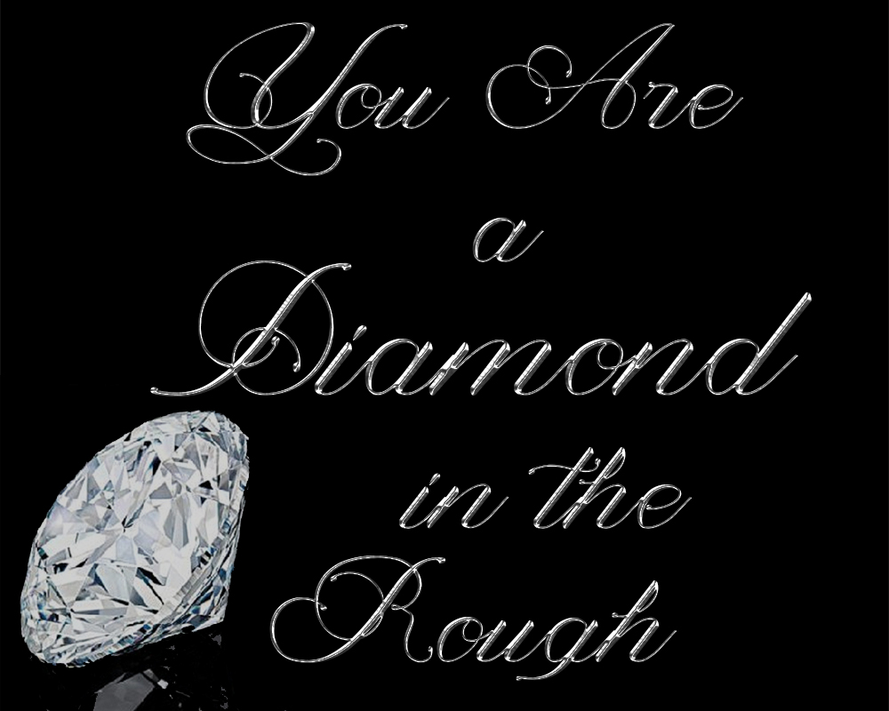 You Are a Diamond in the Rough-free printable