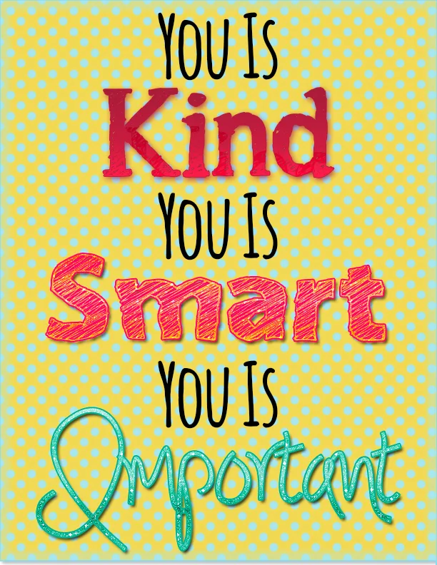 You is Kind, You is Smart, You is Important Free Printable