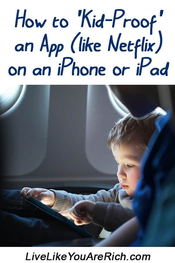 How to 'Kid-Proof' an App (like Netflix) on an iPhone or iPad...locks the screen and parts of the screen and app still works. Video and written instructions.
