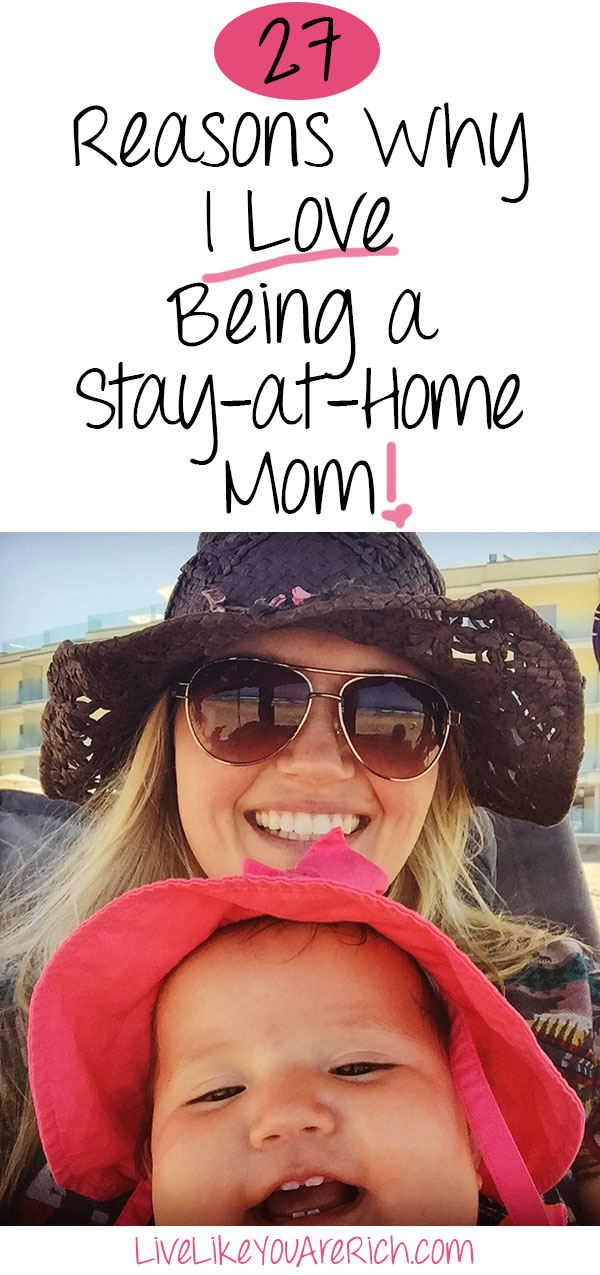 27 Reasons Why I Love Being a Stay-at-Home Mom