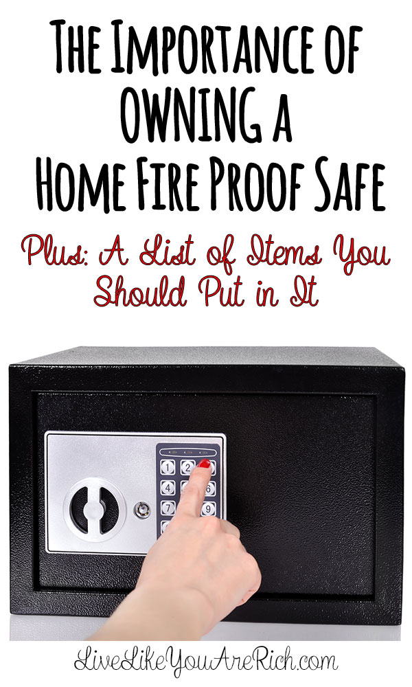 Home Fire Proof Safes: Why Have Them & What to Put In Them