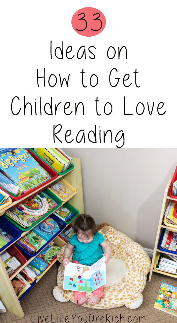 33 Ideas on How to Get Children to Love Reading - Live Like You Are Rich