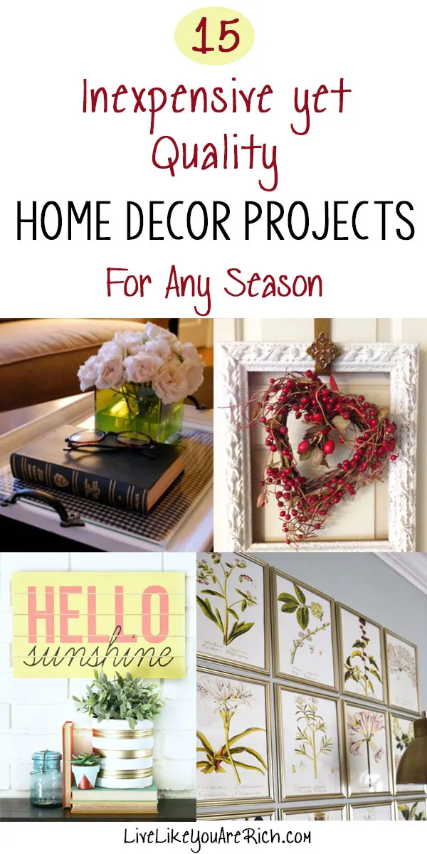 15 Inexpensive Yet Quality Home Decor Projects. #homedecor