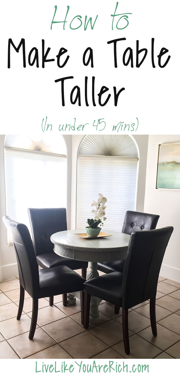 How To Make A Table Taller Live Like, How To Make A Dining Room Table Taller