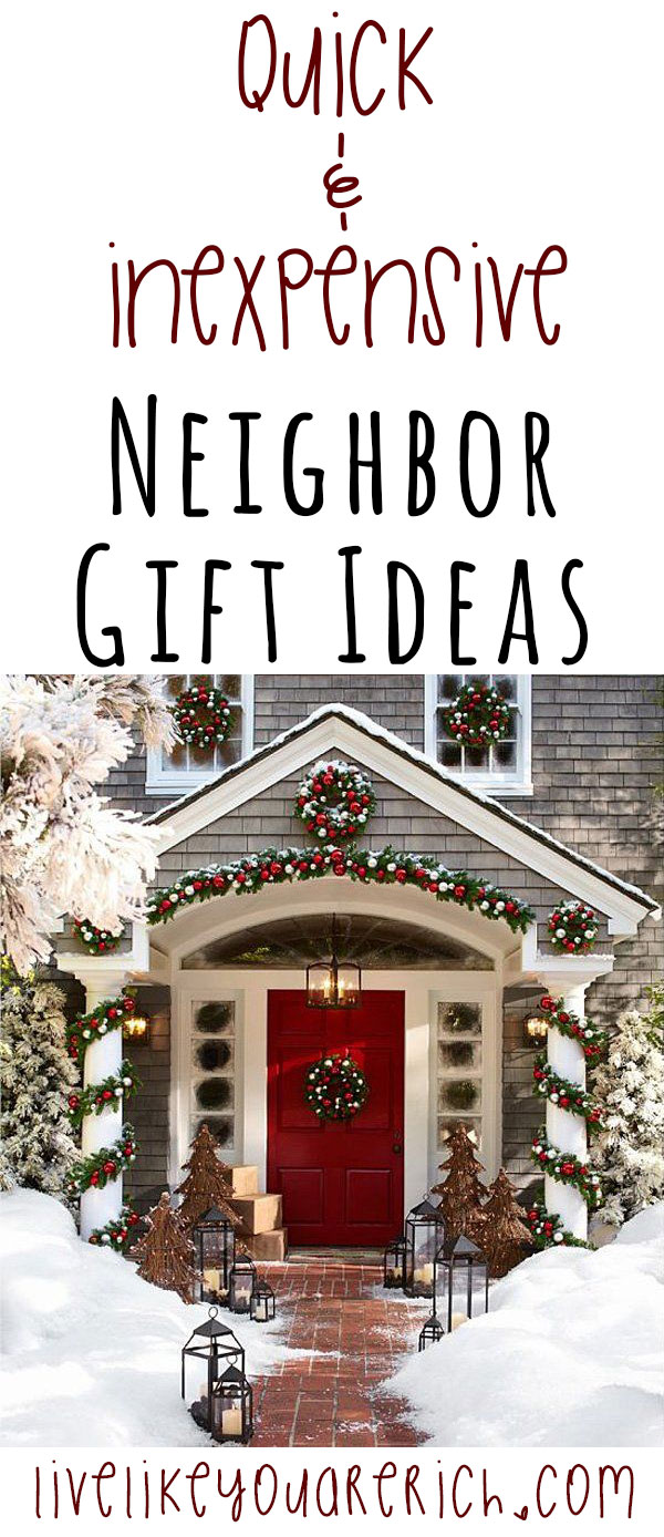 Looking for Christmas gift ideas for your neighbors? Neighbor gifts are always nice to give and receive. In the past few years, I’ve really enjoyed giving gifts to those people who mean a lot to my family. Although I love gift giving, for budgeting and time  purposes I have to be sure that I’m giving out inexpensive  and quick neighbor gifts.  Here are some ideas  I liked that I thought I would share with you.