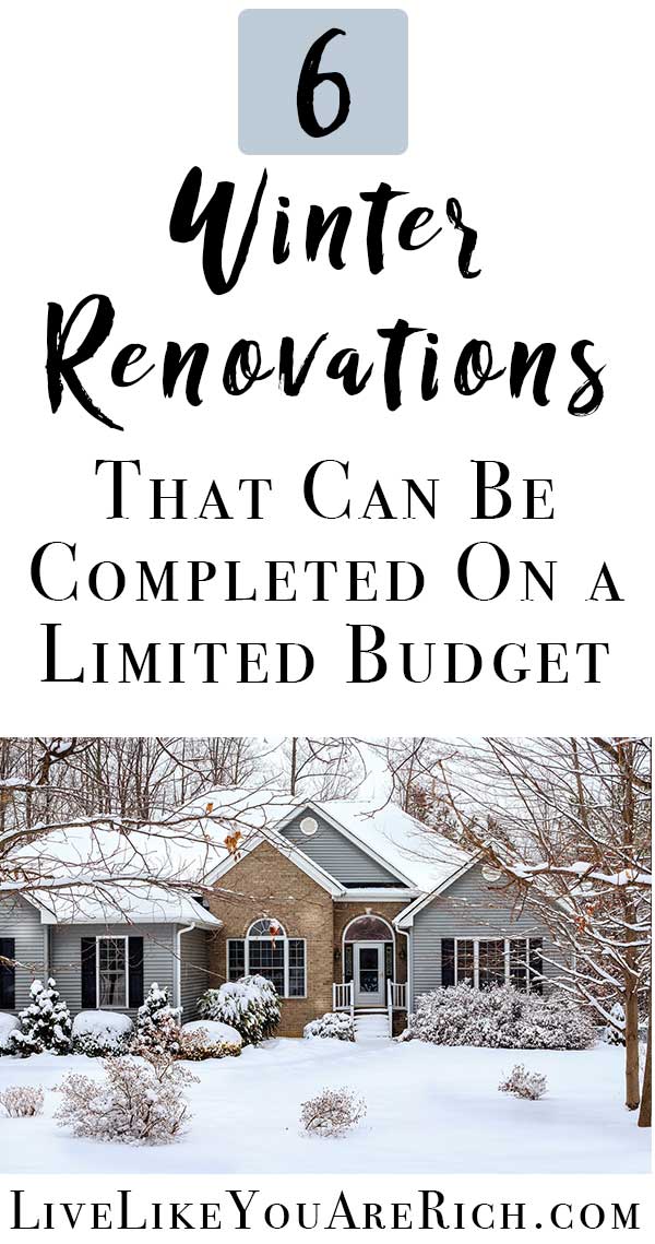 6 Winter Renovations That Can Be Completed On a Limited Budget