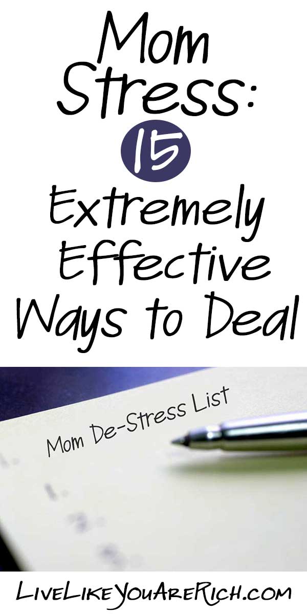 Mom Stress: 15 Extremely Effective Ways to Deal