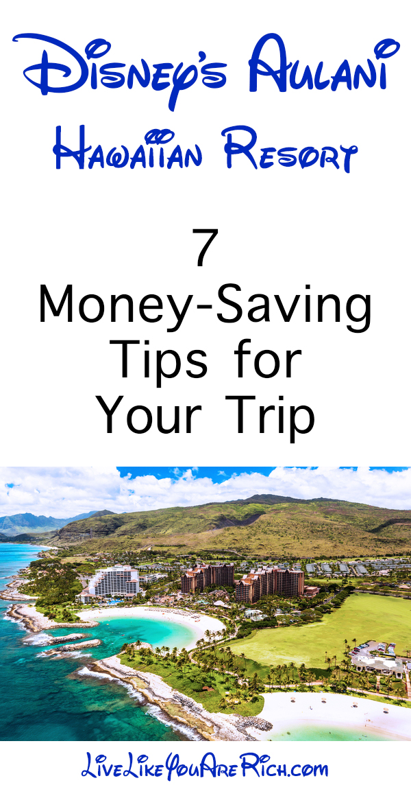 Disney's Aulani—7 Money Saving Tips for Your Trip