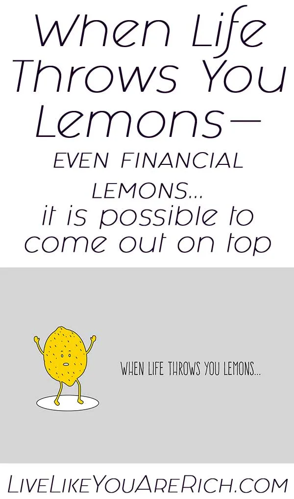 When Life Throws You Lemons—even financial lemons...