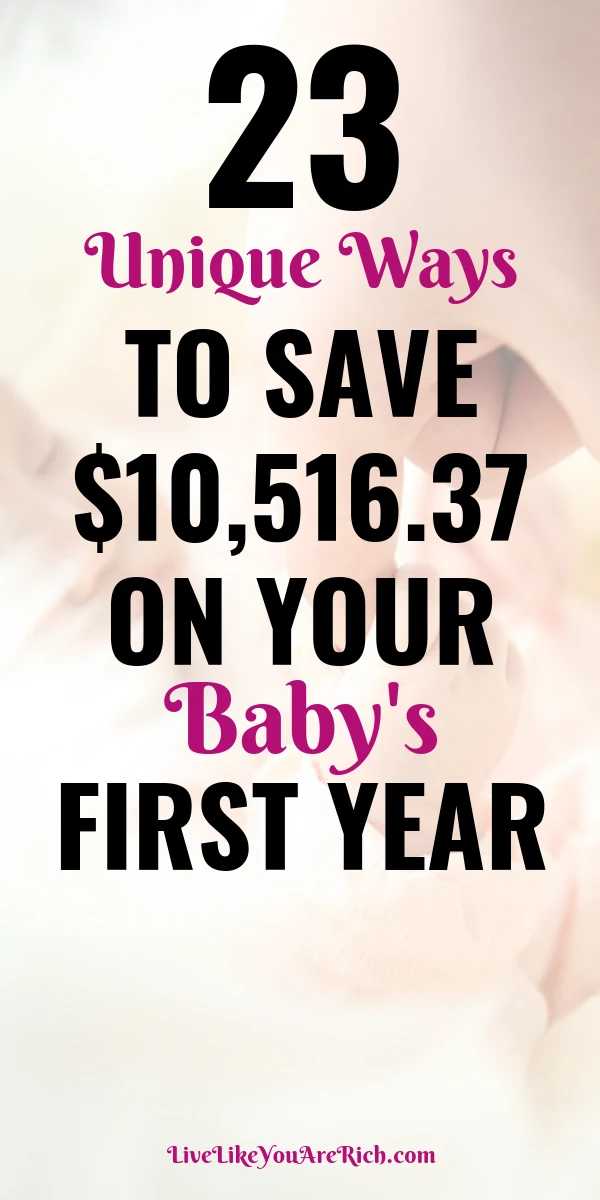23 Unique Ways to save $10,516.37 on Your Baby's First Year