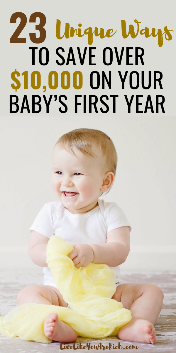 23 Unique Ways to Save Over $10,000 On Your Baby's First Year...Part 2. #livelikeyouarerich #savemoney #pregnancy #pregnant #baby