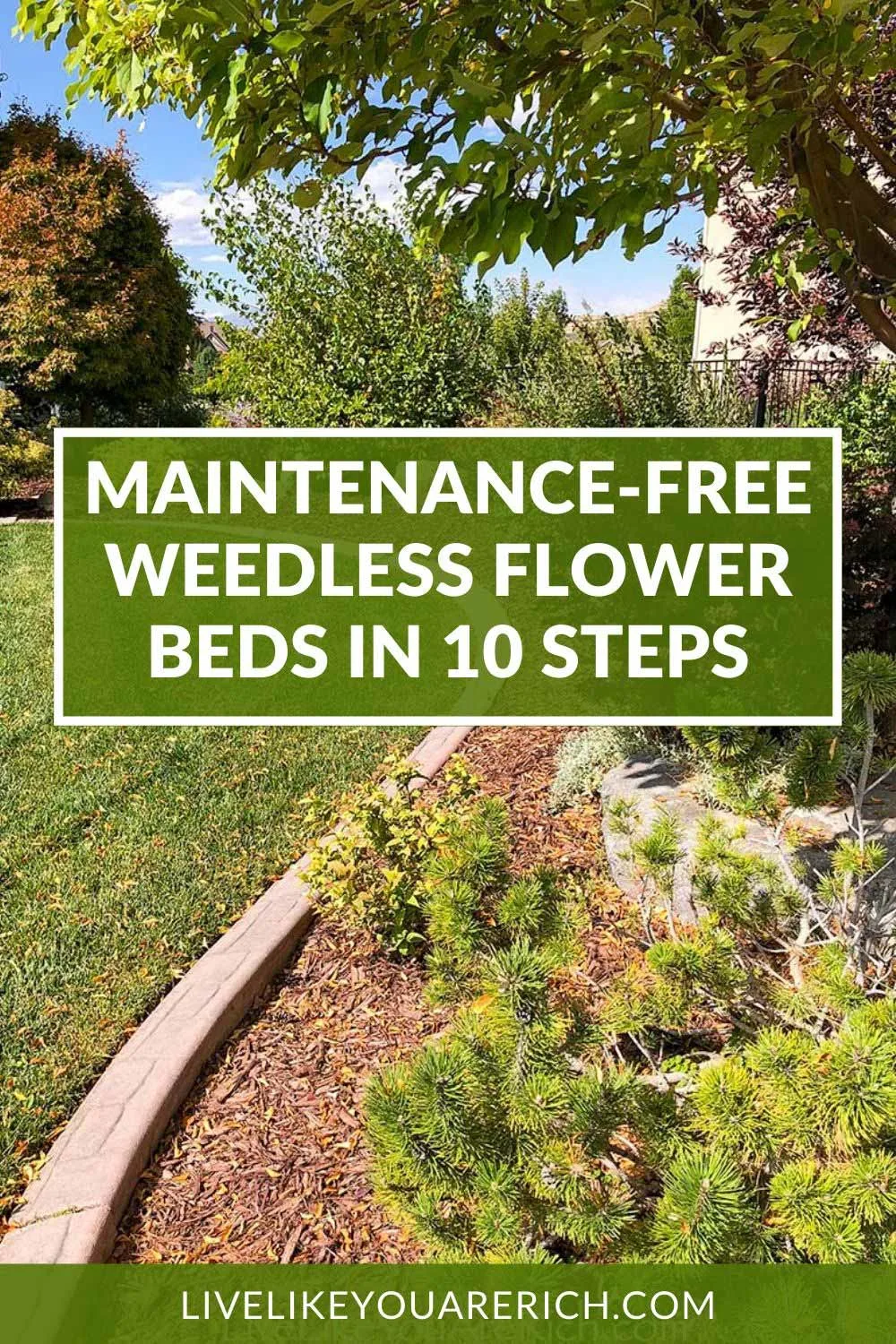I love nice looking gardens! However, I do not like weeding for hours each week. That is what I was having to do from spring until fall…and I still couldn’t keep the weeds in my flowerbeds at bay. Once I used this Maintenance-Free Weedless Flower Beds in 10 Steps System. #livelikeyouarerich #gardening #gardeningtips #flowerbeds
