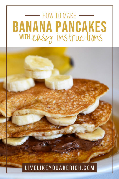 How to Make Banana Pancakes out of Pancake Mix - Live Like You Are Rich